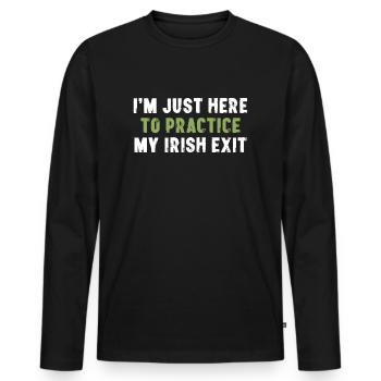 Je suis juste là pour pratiquer ma sortie irlandaise - T-shirt manches longues Premium bio Homme - noir - Devant - Nico (187cm)