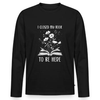 I Closed My Book To Be Here Reading Book Flowers - Men's Premium Organic Long Sleeve Shirt - black - Front - Nico (187cm)