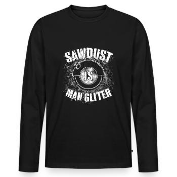 Sawdust Is Man Glitter Tischler Schreiner Geschenk - Männer Premium Bio Langarmshirt - Schwarz - Vorne - Nico (187cm)