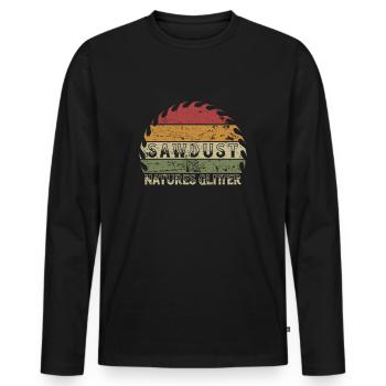 Sawdust Is Natures Glitter Schreiner Holzarbeiter - Männer Premium Bio Langarmshirt - Schwarz - Vorne - Nico (187cm)