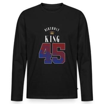 Birthday King 45 Jahre 45. Geburtstag Geschenk - Männer Premium Bio Langarmshirt - Schwarz - Vorne - Nico (187cm)