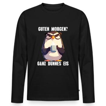 Guten Morgen Ganz Dünnes Eis Kaffee Pinguin - Männer Premium Bio Langarmshirt - Schwarz - Vorne - Nico (187cm)