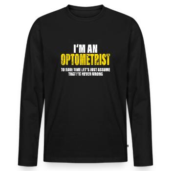 Optician Funny Saying Profession Colleague Gift - Men's Premium Organic Long Sleeve Shirt - black - Front - Nico (187cm)