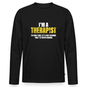 Therapist Funny Saying Profession Colleague Gift - Men's Premium Organic Long Sleeve Shirt - black - Front - Nico (187cm)