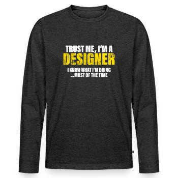 Trust Me I'm Designer Fellow Gift - Men's Premium Organic Long Sleeve Shirt - heather anthracite - Front - Nico (187cm)