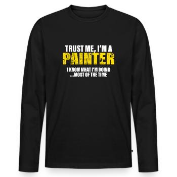 Vertrau Mir Ich Bin Maler Kollegen Geschenk - Männer Premium Bio Langarmshirt - Schwarz - Vorne - Nico (187cm)