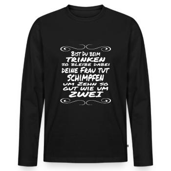Lustiger Trinkspruch Männer Humor - Männer Premium Bio Langarmshirt - Schwarz - Vorne - Nico (187cm)