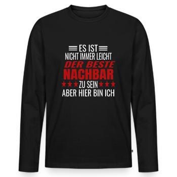 Bester Nachbar Spruch Nachbarschaft Humor Nachbarn - Männer Premium Bio Langarmshirt - Schwarz - Vorne - Nico (187cm)