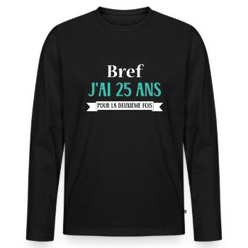 Bref j ai 25 ans pour la deuxième fois - T-shirt manches longues Premium bio Homme - noir - Devant - Nico (187cm)