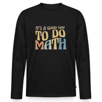 Math C’est une bonne journée pour faire Math Math Professeur de Math - T-shirt manches longues Premium bio Homme - noir - Devant - Nico (187cm)