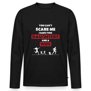 I have 2 daughters and a wife - Men's Premium Organic Long Sleeve Shirt - black - Front - Nico (187cm)