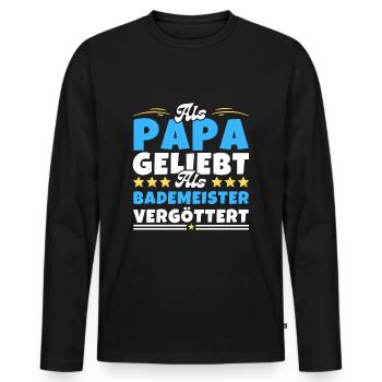 Als Papa geliebt, als Bademeister vergöttert - Männer Premium Bio Langarmshirt - Schwarz - Vorne - Nico (187cm)