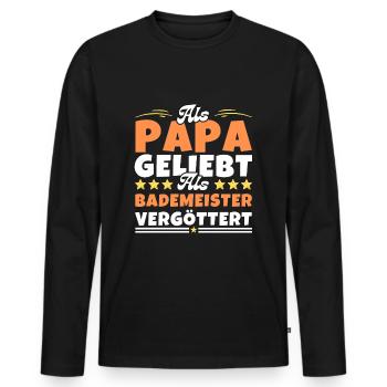 Als Papa geliebt, als Bademeister vergöttert - Männer Premium Bio Langarmshirt - Schwarz - Vorne - Nico (187cm)