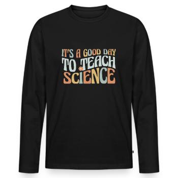 C’est une bonne journée pour enseigner les sciences - T-shirt manches longues Premium bio Homme - noir - Devant - Nico (187cm)