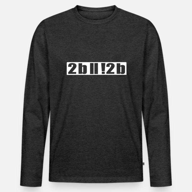 Sein oder nicht sein Programmierer Nerd IT Shirt Männer Premium Bio Langarmshirt