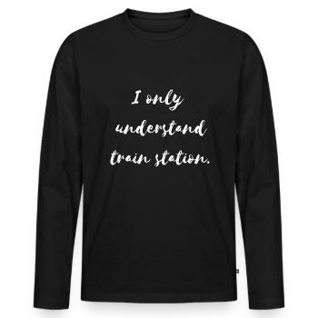 Model Building Nerd Gift I only understand station, - Men's Premium Organic Long Sleeve Shirt - black - Front - Nico (187cm)