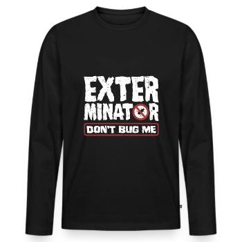 Pest Control Technician Exterminator Dont Bug Me - Männer Premium Bio Langarmshirt - Schwarz - Vorne - Nico (187cm)