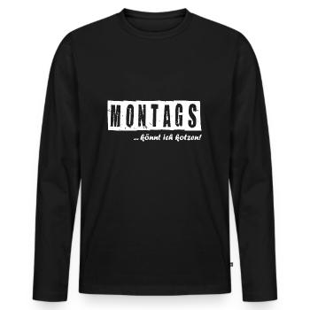 Montags Könnt Ich Kotzen Sprüche Lustig Ironie Fun - Männer Premium Bio Langarmshirt - Schwarz - Vorne - Nico (187cm)