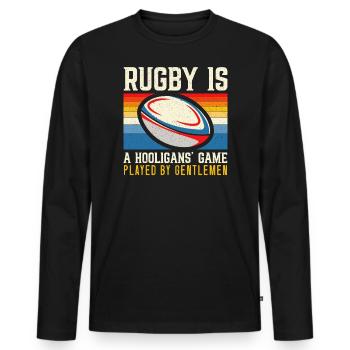 Rugby Is A Hooligans Game Played By Gentlemen - Men's Premium Organic Long Sleeve Shirt - black - Front - Nico (187cm)