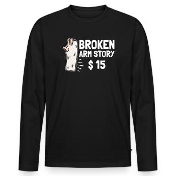 Gebrochener Arm Spruch - Ambruch Fraktur Gipsarm - Männer Premium Bio Langarmshirt - Schwarz - Vorne - Nico (187cm)