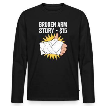 Gebrochener Arm Spruch - Fraktur Gipsarm - Männer Premium Bio Langarmshirt - Schwarz - Vorne - Nico (187cm)
