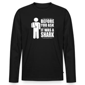 Before You Ask It Was A Shark - Knochenbruch - Männer Premium Bio Langarmshirt - Schwarz - Vorne - Nico (187cm)