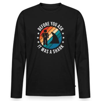 Before You Ask It Was A Shark - Knochenbruch - Männer Premium Bio Langarmshirt - Schwarz - Vorne - Nico (187cm)
