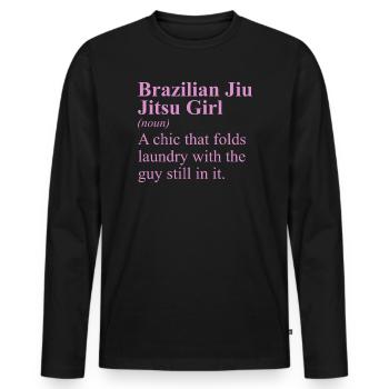 Funny Brazilian Jiu Jitsu Quote BJJ Women - Men's Premium Organic Long Sleeve Shirt - black - Front - Nico (187cm)