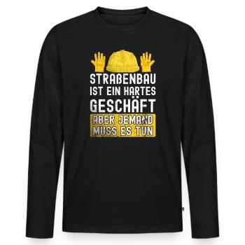 Straßenbau Ist Ein Hartes Geschäft Straßenbauer - Männer Premium Bio Langarmshirt - Schwarz - Vorne - Nico (187cm)
