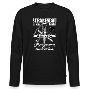 Straßenbau Ist Ein Hartes Geschäft Straßenbauer - Männer Premium Bio Langarmshirt - Schwarz - Vorne - Nico (187cm)