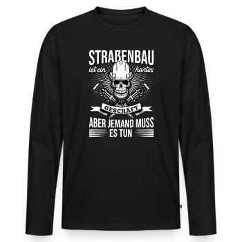 Straßenbau Ist Ein Hartes Geschäft Straßenbauer - Männer Premium Bio Langarmshirt - Schwarz - Vorne - Nico (187cm)