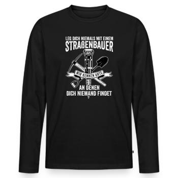 Leg Dich Niemals Mit einem Straßenbauer An Tiefbau - Männer Premium Bio Langarmshirt - Schwarz - Vorne - Nico (187cm)