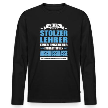 Ich Bin Stolzer Lehrer Abschied Abschlussklasse - Männer Premium Bio Langarmshirt - Schwarz - Vorne - Nico (187cm)