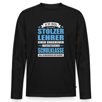 Ich Bin Stolzer Lehrer Abschied Schulklasse - Männer Premium Bio Langarmshirt - Schwarz - Vorne - Nico (187cm)