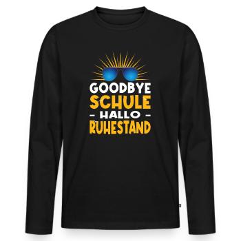 Goodbye Schule Hallo Ruhestand Lehrer Abschied - Männer Premium Bio Langarmshirt - Schwarz - Vorne - Nico (187cm)