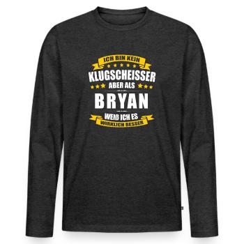 Name Bryan Vorname Klugscheisser Namenstag - Männer Premium Bio Langarmshirt - Anthrazit meliert - Vorne - Nico (187cm)