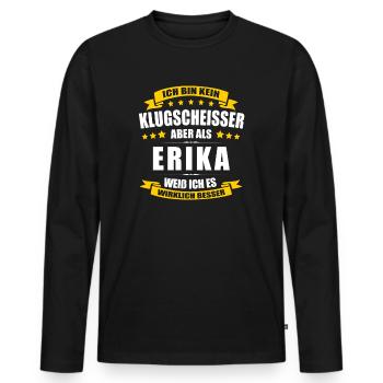 Name Erika Vorname Klugscheisser Namenstag - Männer Premium Bio Langarmshirt - Schwarz - Vorne - Nico (187cm)