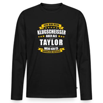 Name Taylor Vorname Klugscheisser Namenstag - Männer Premium Bio Langarmshirt - Schwarz - Vorne - Nico (187cm)