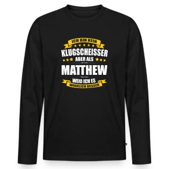 Name Matthew Vorname Klugscheisser Namenstag - Männer Premium Bio Langarmshirt - Schwarz - Vorne - Nico (187cm)