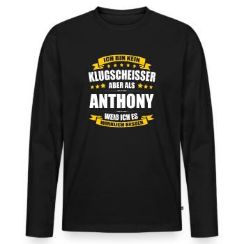 Name Anthony Vorname Klugscheisser Namenstag - Männer Premium Bio Langarmshirt - Schwarz - Vorne - Nico (187cm)