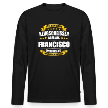 Name Francisco Vorname Klugscheisser Namenstag - Männer Premium Bio Langarmshirt - Schwarz - Vorne - Nico (187cm)