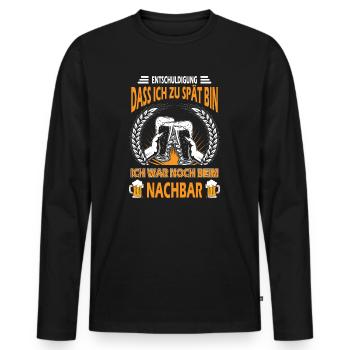 Entschuldigung Das Ich Zu Spät Bin Nachbar - Männer Premium Bio Langarmshirt - Schwarz - Vorne - Nico (187cm)