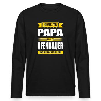 Zwei Titel Papa Und Ofenbauer Ofenbau - Männer Premium Bio Langarmshirt - Schwarz - Vorne - Nico (187cm)