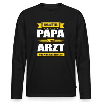 Ich Habe Zwei Titel Papa Und Arzt Facharzt - Männer Premium Bio Langarmshirt - Schwarz - Vorne - Nico (187cm)