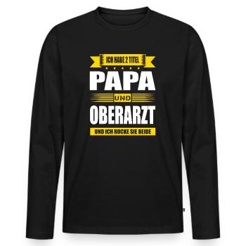 Zwei Titel Papa Und Oberarzt Arzt Spruch Facharzt - Männer Premium Bio Langarmshirt - Schwarz - Vorne - Nico (187cm)