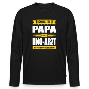 Zwei Titel Papa Und HNO-Arzt Arzt Spruch Facharzt - Männer Premium Bio Langarmshirt - Schwarz - Vorne - Nico (187cm)