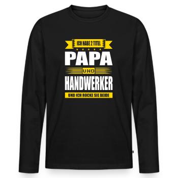 Zwei Titel Papa Und Handwerker Spruch Heimwerker - Männer Premium Bio Langarmshirt - Schwarz - Vorne - Nico (187cm)