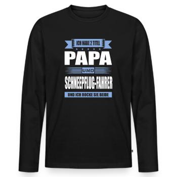 Zwei Titel Papa Und Schneepflugfahrer Winterdienst - Männer Premium Bio Langarmshirt - Schwarz - Vorne - Nico (187cm)