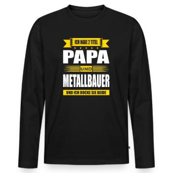 Zwei Titel Papa Und Metallbauer Meister Metallbau - Männer Premium Bio Langarmshirt - Schwarz - Vorne - Nico (187cm)