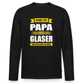 Zwei Titel Papa Und Glaser Spruch Glasbau - Männer Premium Bio Langarmshirt - Schwarz - Vorne - Nico (187cm)
